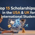 Scholarships for International Students — Top 15 USA & UK Awards (2025)