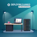 Deploy Django on Shared Hosting — Step-by-Step (2025)